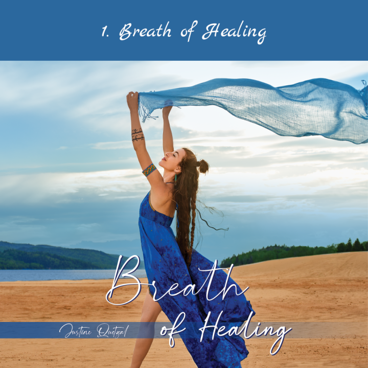 1- Breath of Healing - Breath of Healing - Justine Quetzal